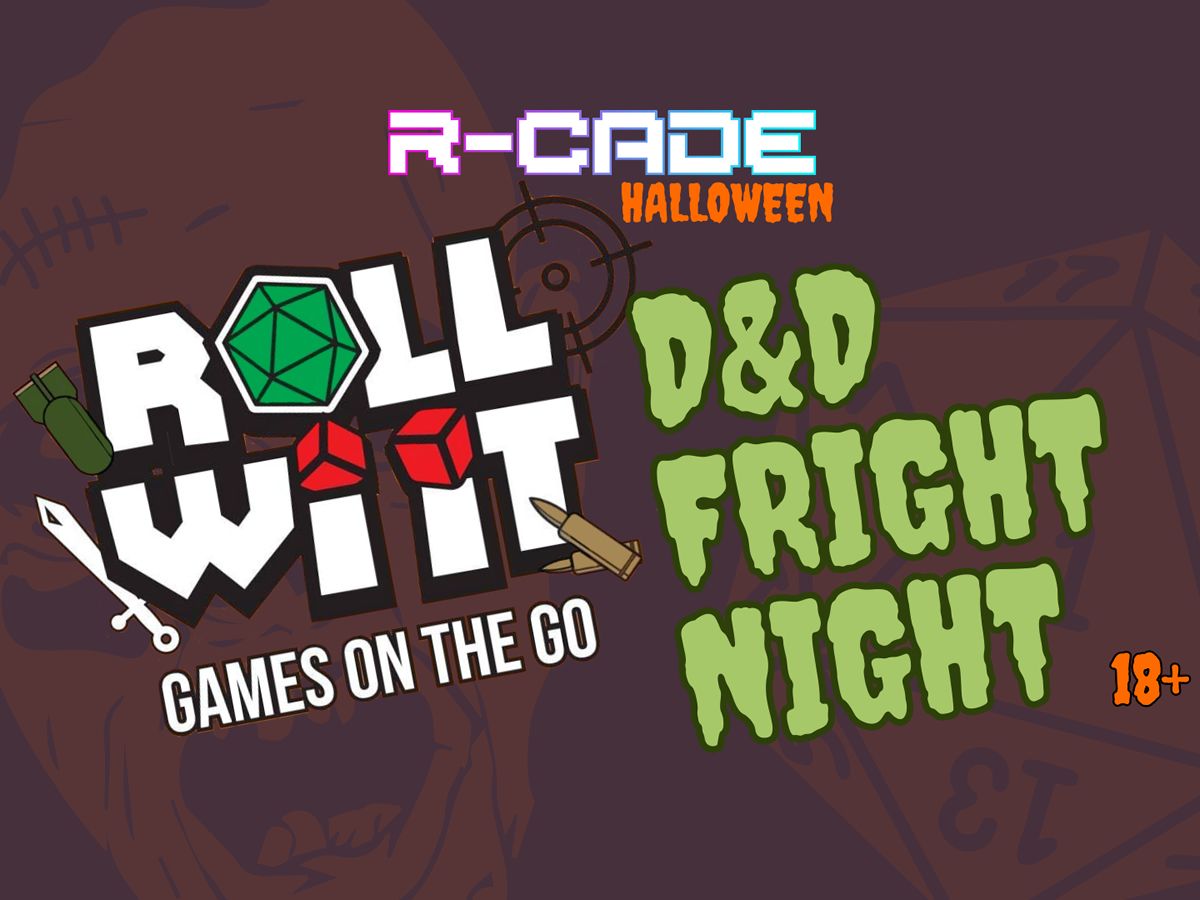 R-CADE Roll Wi’ It D&D Fright Night