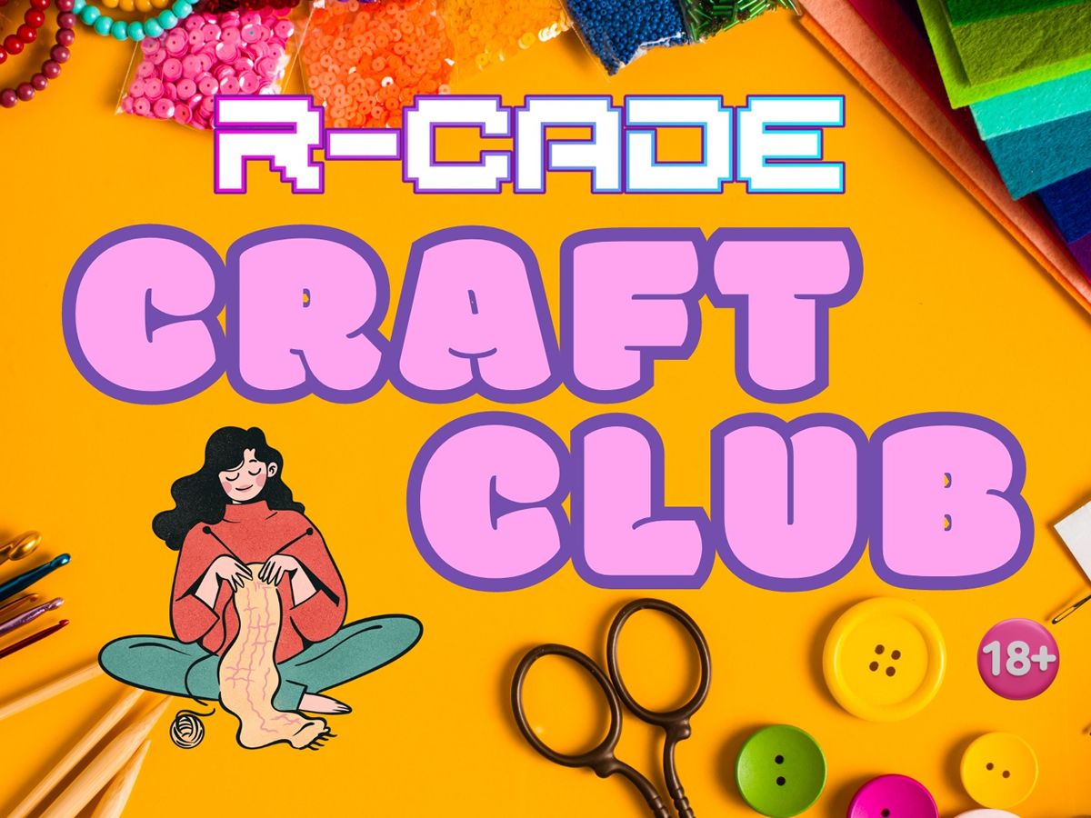 R-CADE Craft Club