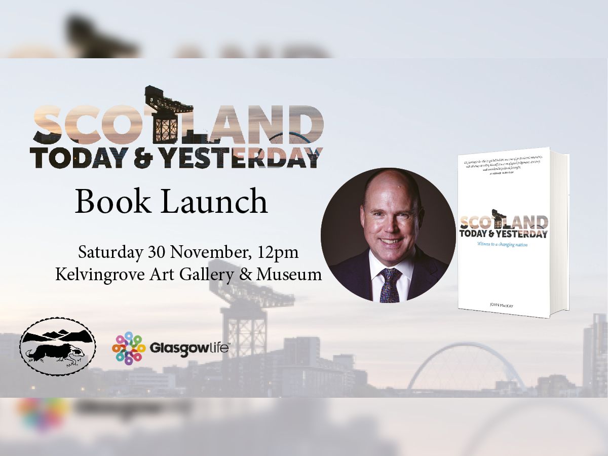 Book Launch: Scotland Today and Yesterday by John MacKay