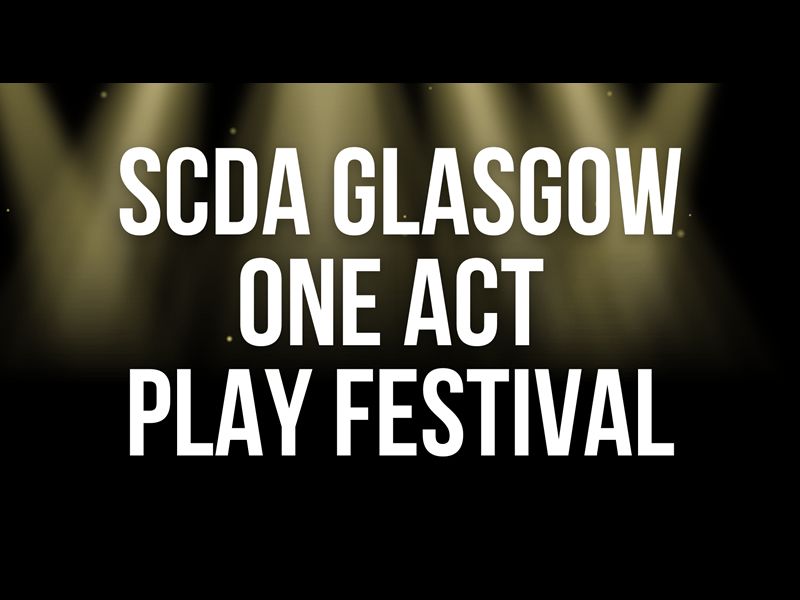 SCDA Glasgow - One Act Play Festival