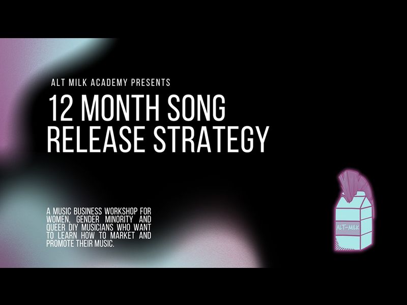 Alt Milk Academy presents: 12 month song release strategy workshop