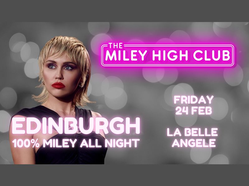 Miley Cyrus Getting Fucked - Miley High Club at La Belle Angele, Edinburgh Old Town | What's On Edinburgh
