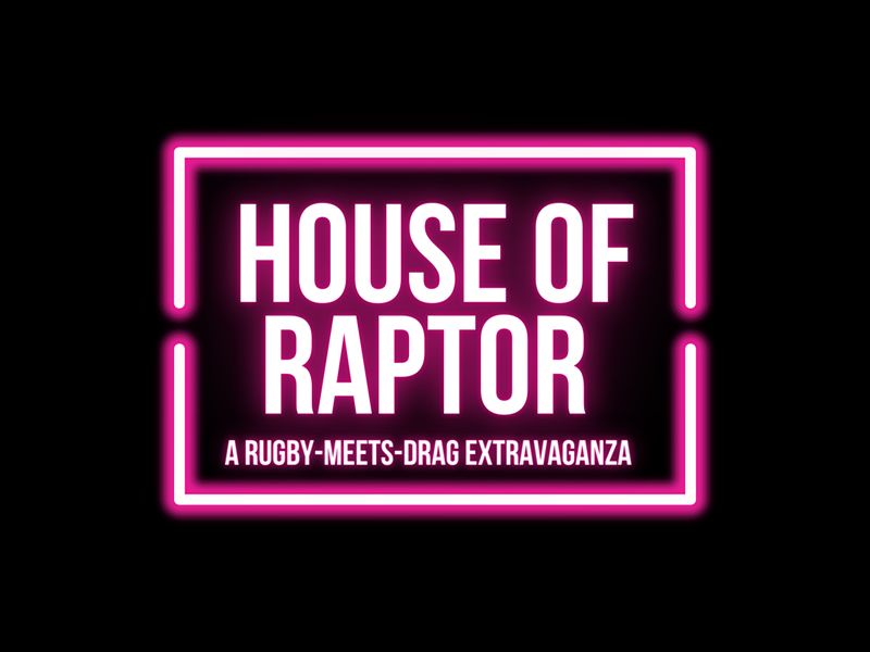 House of Raptor: A Rugby-meets-drag Extravaganza