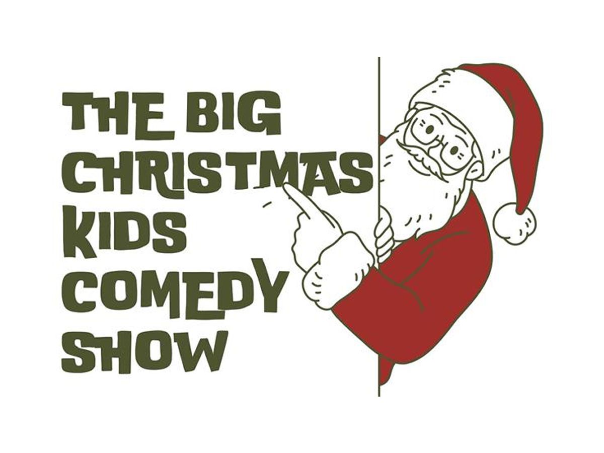 The Big Christmas Kids Comedy Show