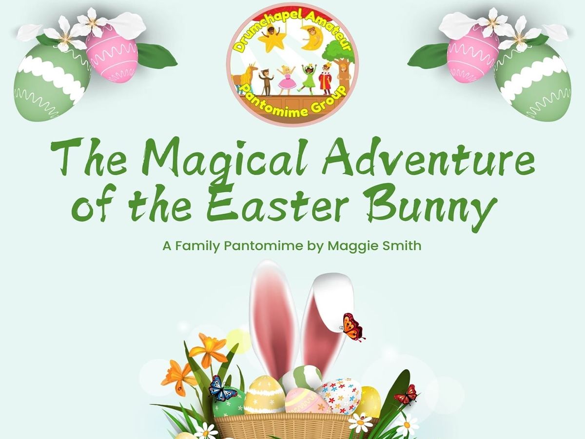 The Magical Adventures of the Easter Bunny - Family Pantomime