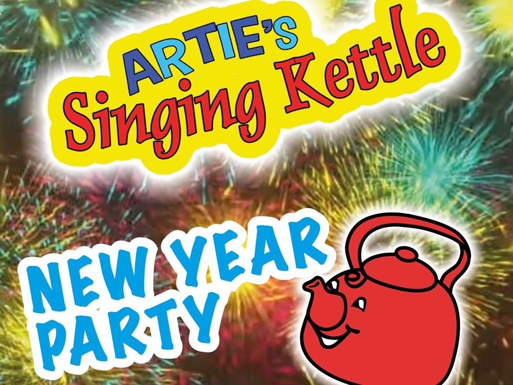 Artie’s Singing Kettle - New Year Party