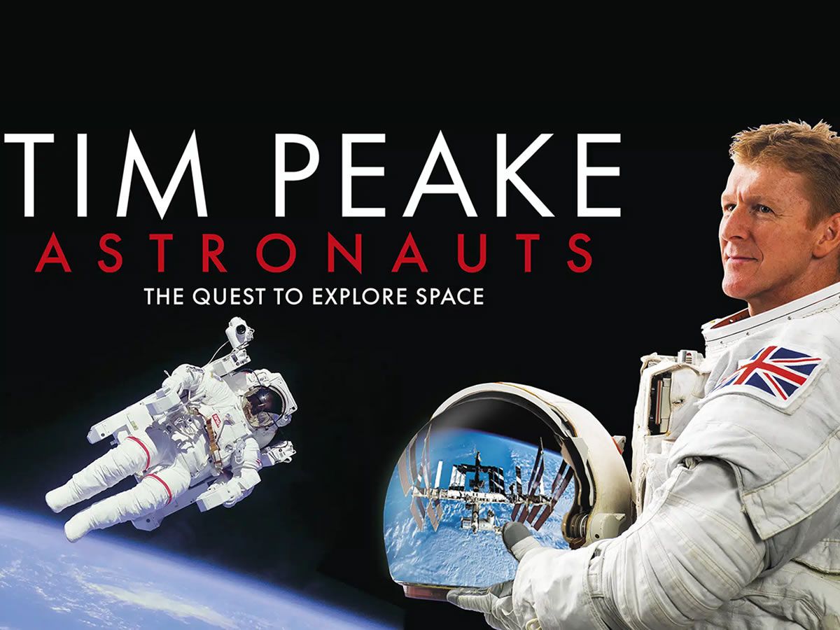 Tim Peake Astronauts: the Quest To Explore Space