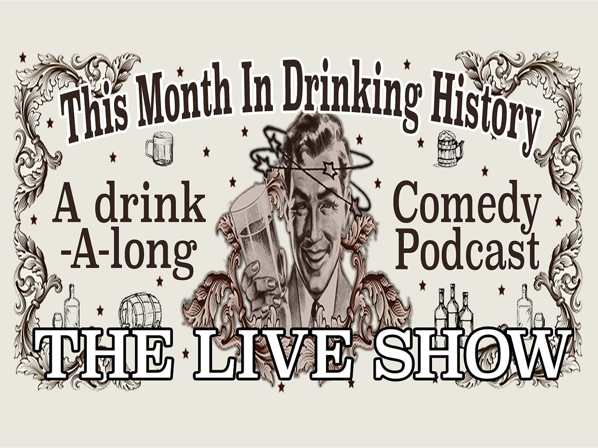 This Month in Drinking History: Live Podcast