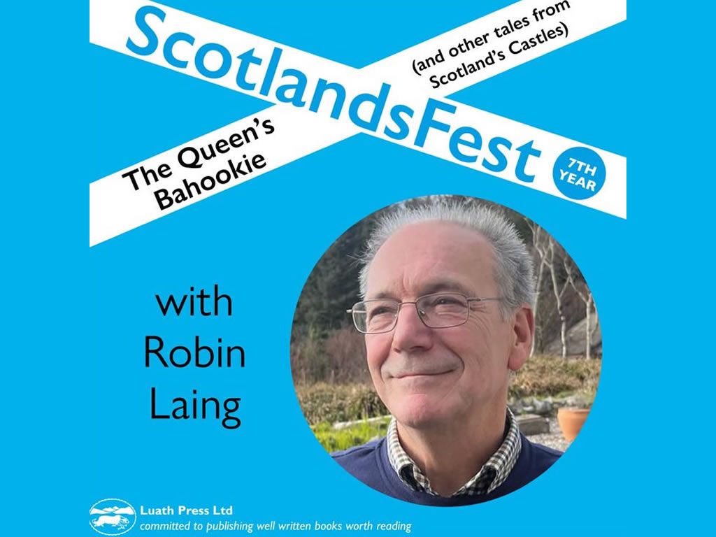 ScotlandsFest: The Queen’s Bahookie, and Other Tales From Scotland’s Castles - Robin Laing