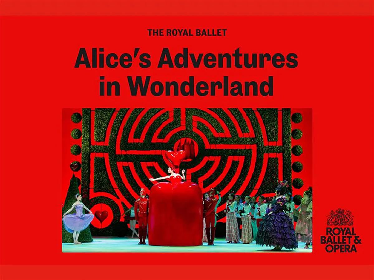 Royal Ballet and Opera: Alice’s Adventures in Wonderland