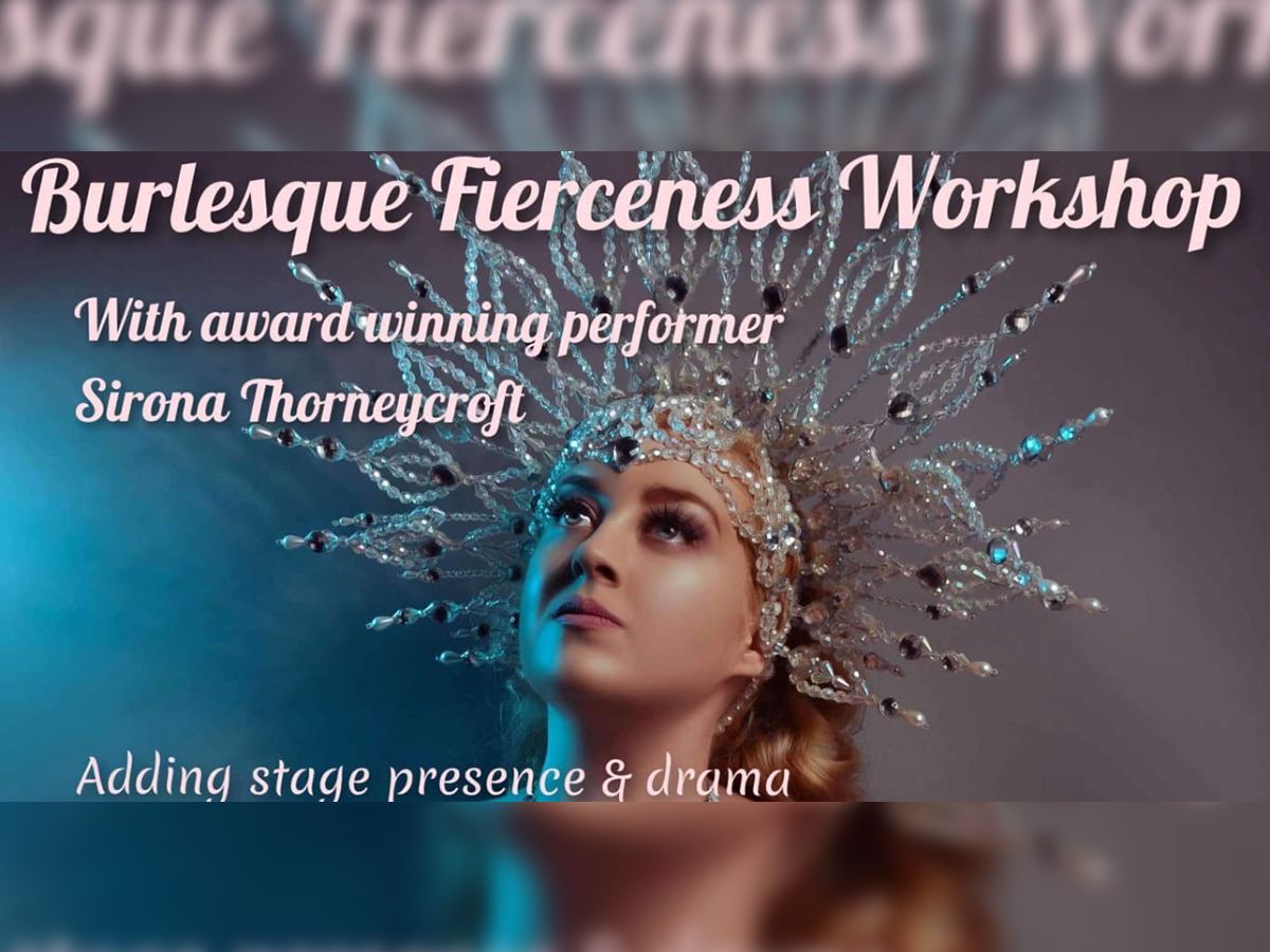 Burlesque Fierceness Workshop with Sirona Thorneycroft