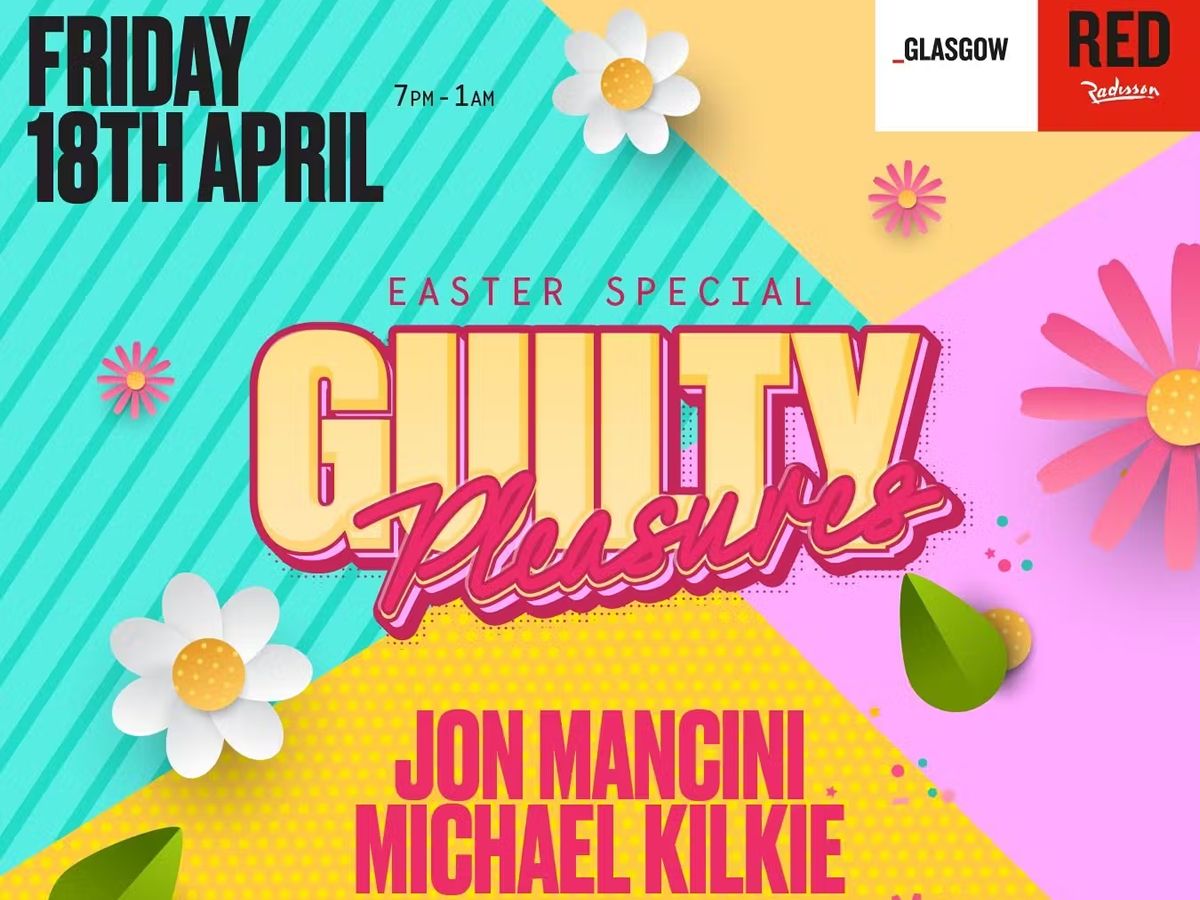 Guilty Pleasures - The Easter Shindig