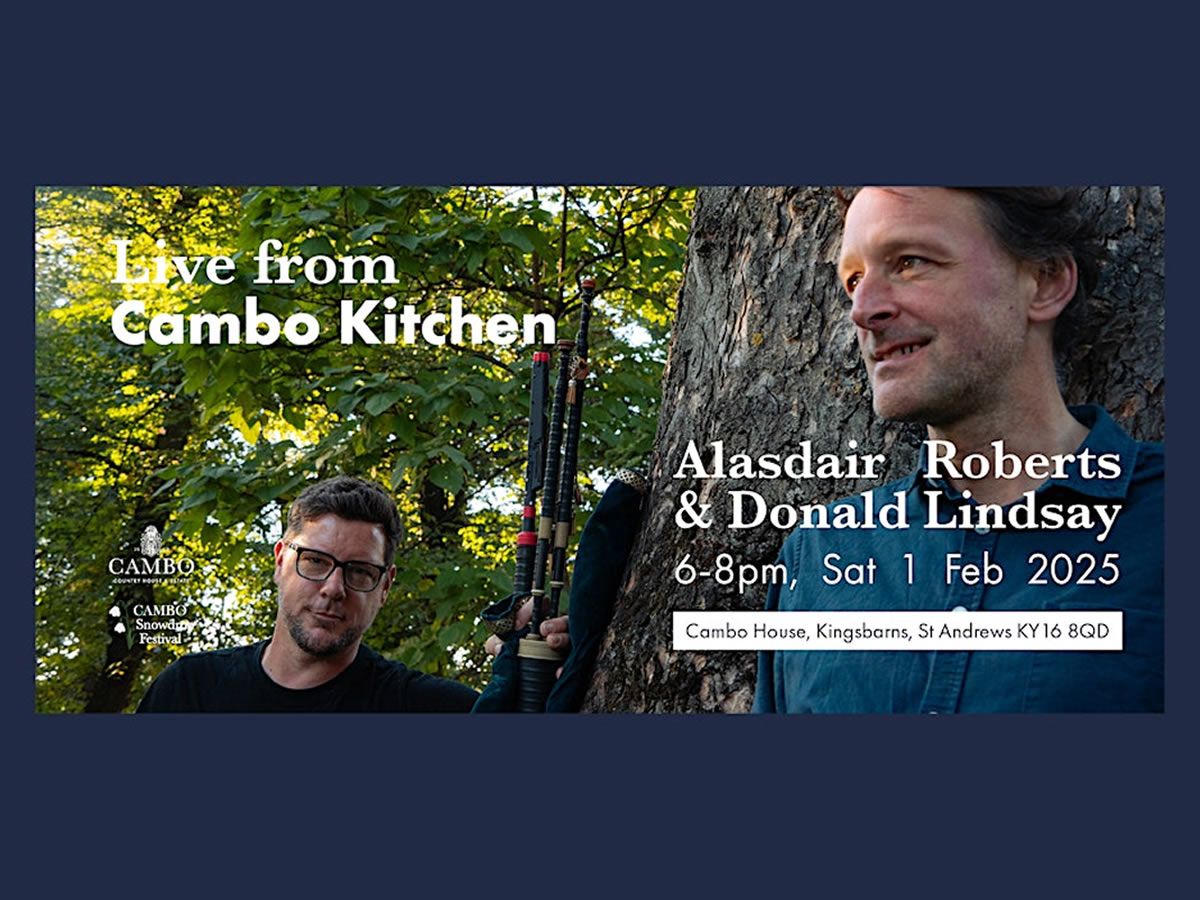 Alasdair Roberts and Donald Lindsay Live from Cambo Kitchen