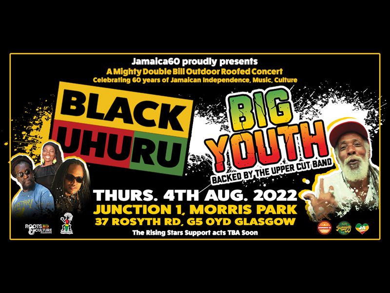 Black Uhuru & Big Youth at Junction 1, Glasgow East End | What's