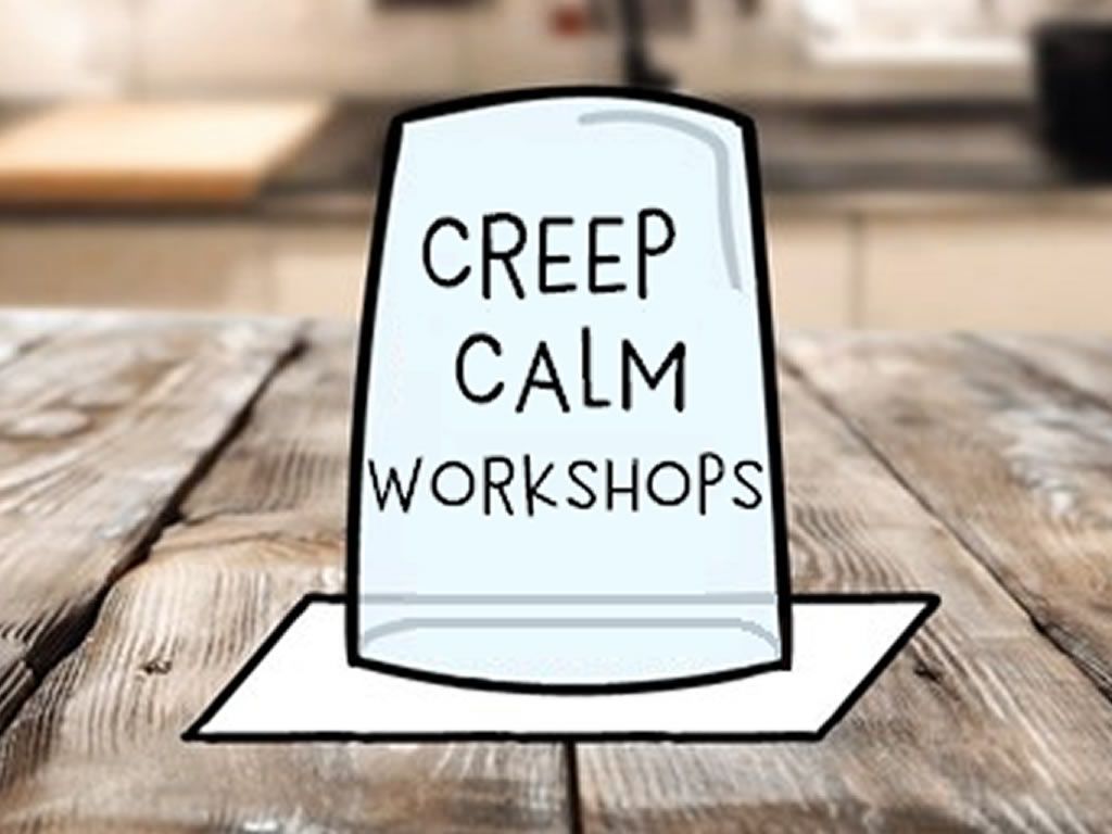 Creep Calm Workshops