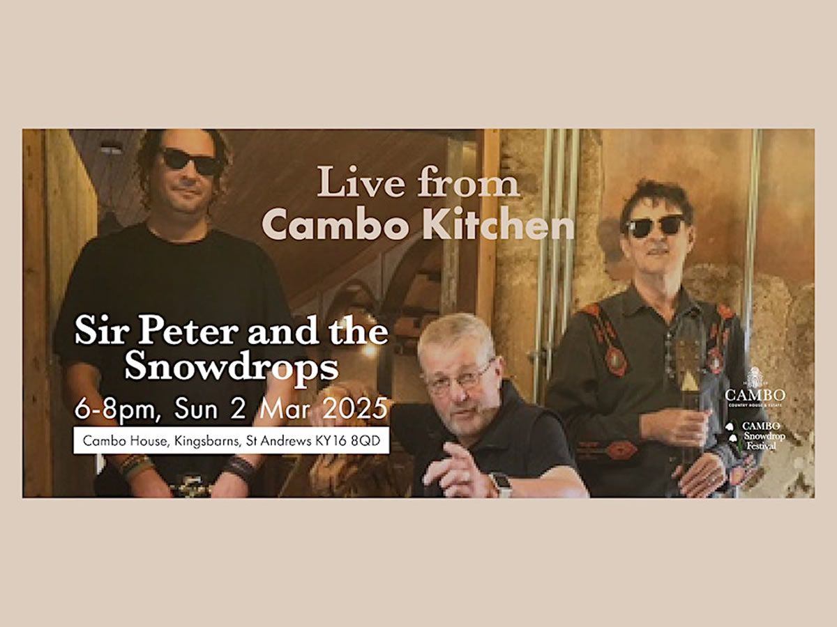 Sir Peter and the Snowdrops Live from Cambo Kitchen