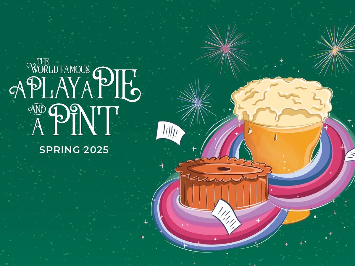 A Play, A Pie and A Pint Spring Season