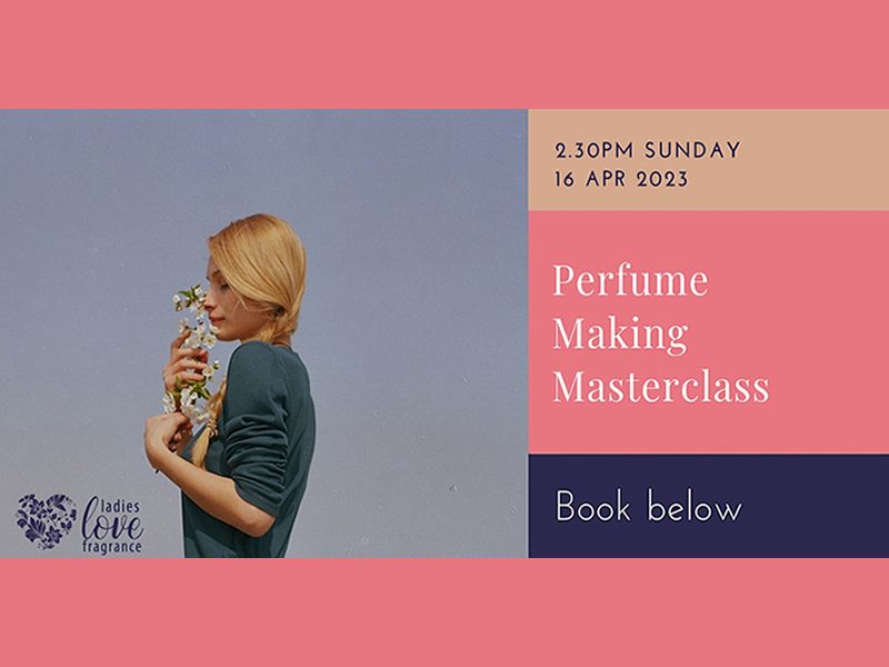 Design Your Own Perfume Masterclass Afternoon
