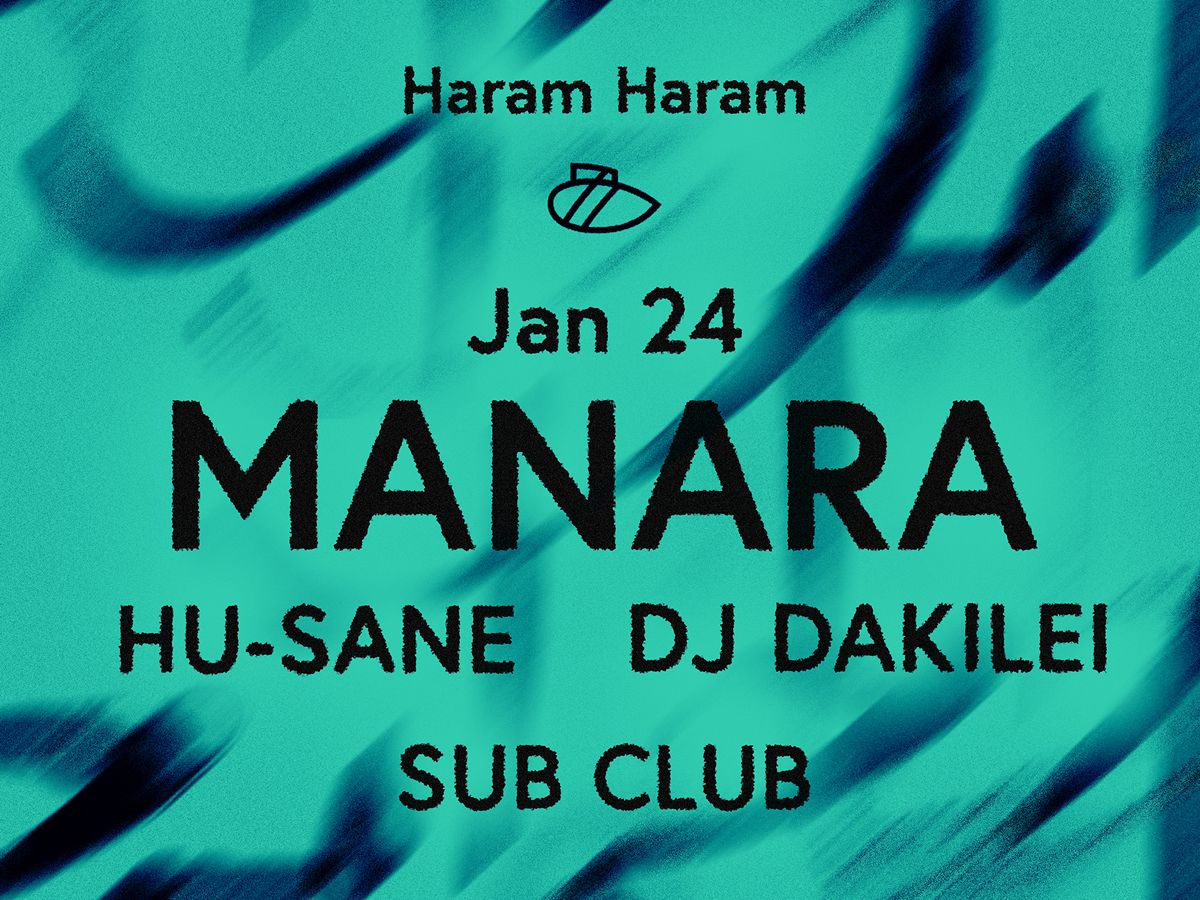 Haram Haram: MANARA with Hu-Sane + DJ DAKILEI