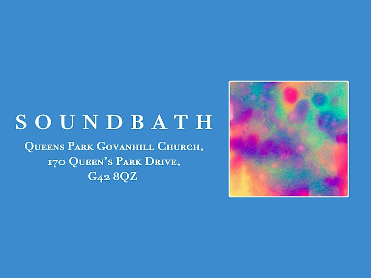 Soundbath in Queen’s Park Govanhill Parish Church