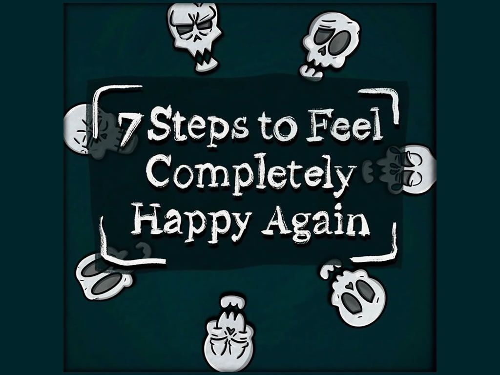Seven Steps to Feel Completely Happy Again