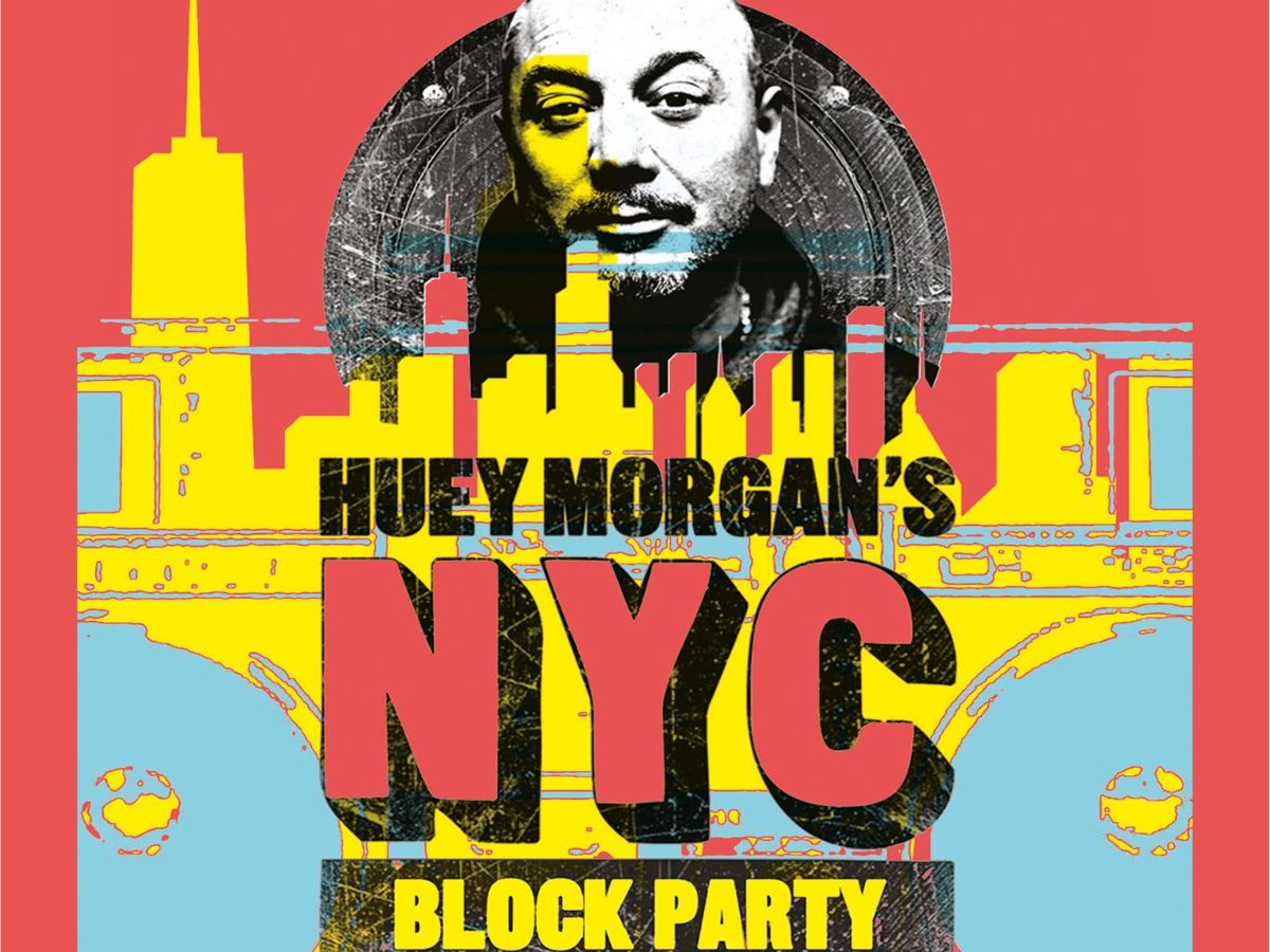 Huey Morgan’s NYC Block Party