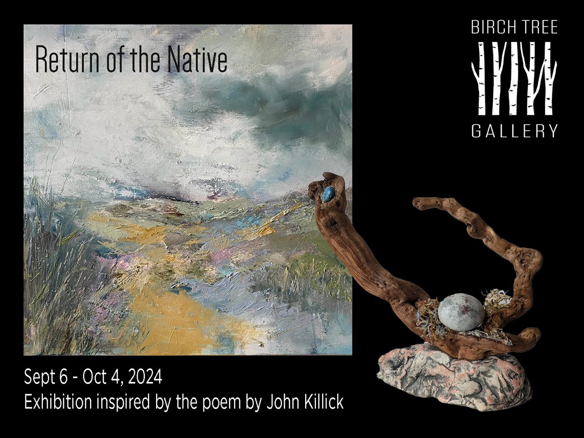 Exhibition: Return of the Native inspired by the poem by John Killick