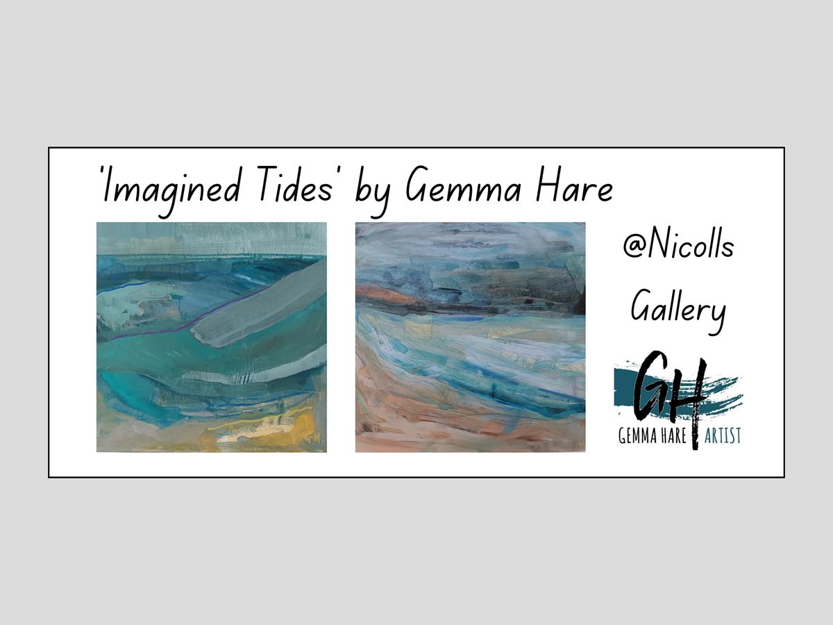 Imagined Tides an Exhibition by Gemma Hare