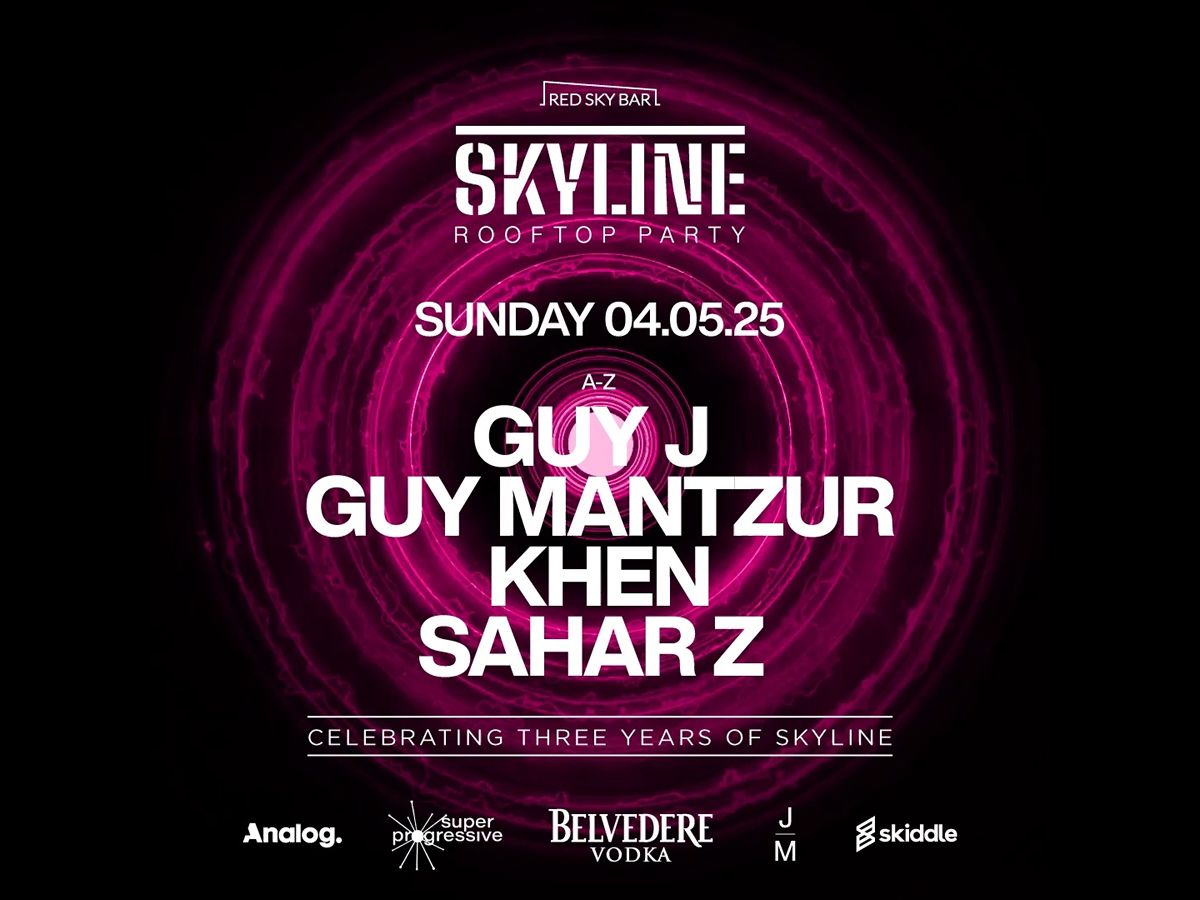 Skyline presents Guy J, Guy Mantzur, Khen, Sahar Z & more