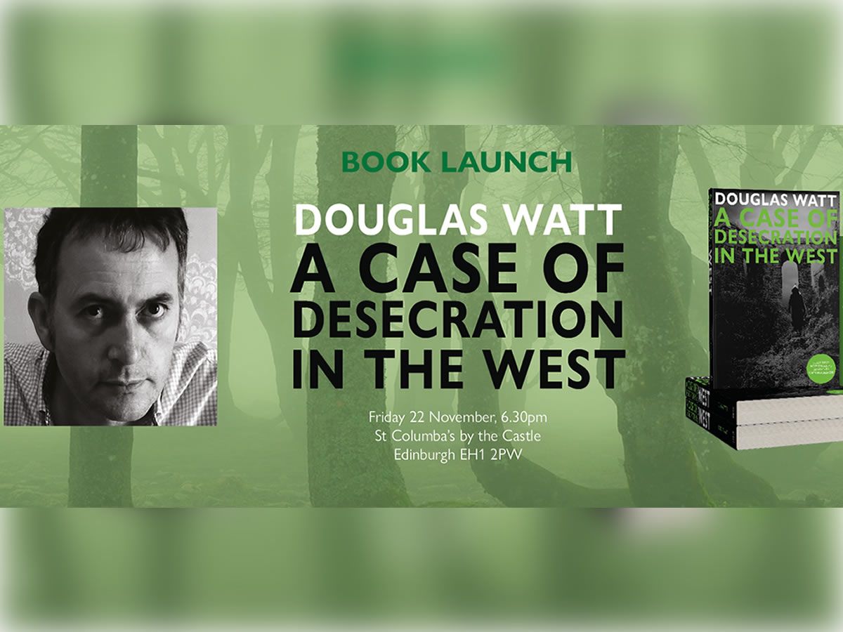 Book Launch: A Case of Desecration in the West by Douglas Watt