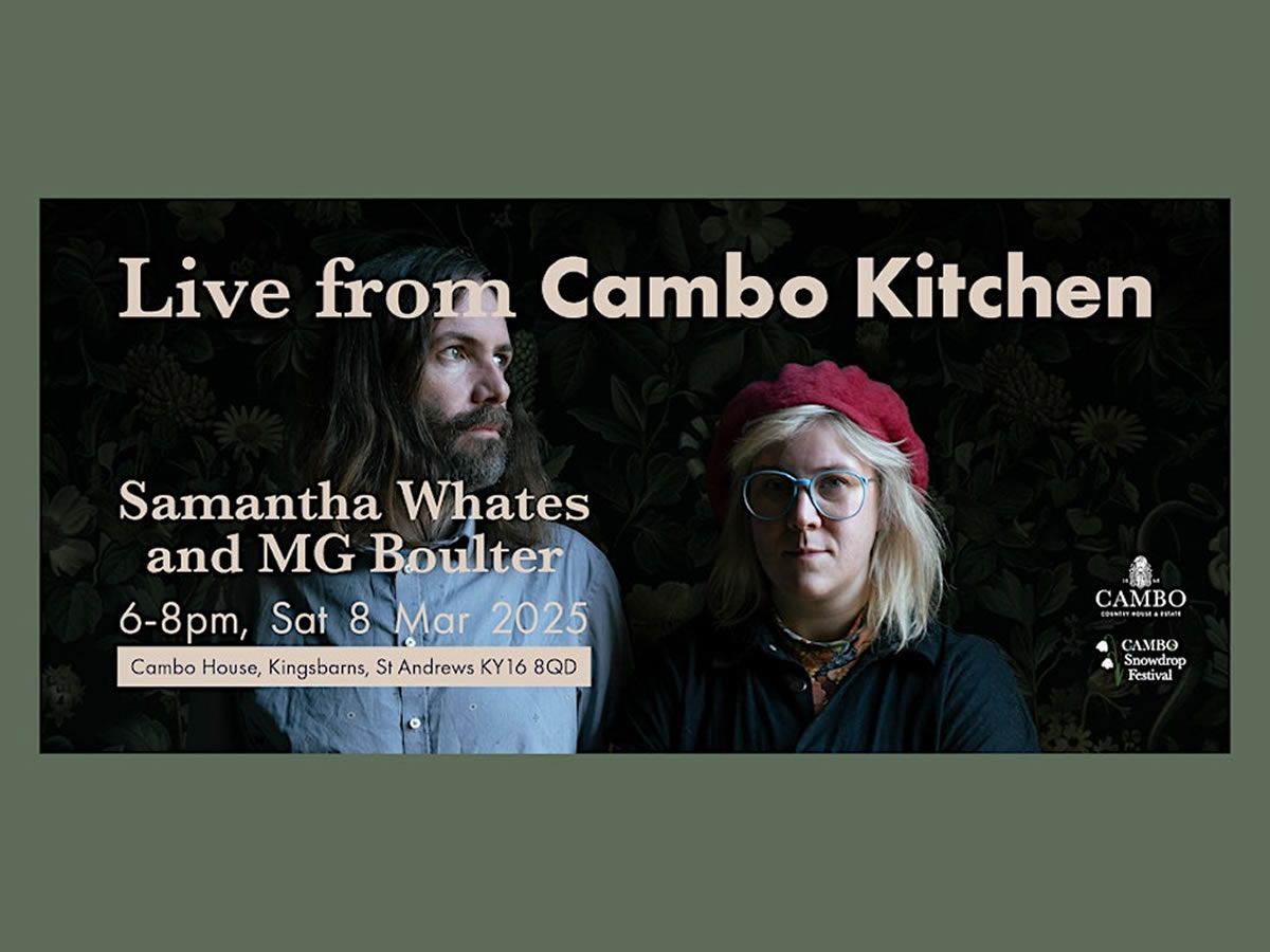 Samantha Whates and MG Boulter live from Cambo Kitchen