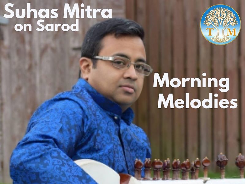 Morning Melodies on the Ancient Indian Instrument the Sarod with Suhas