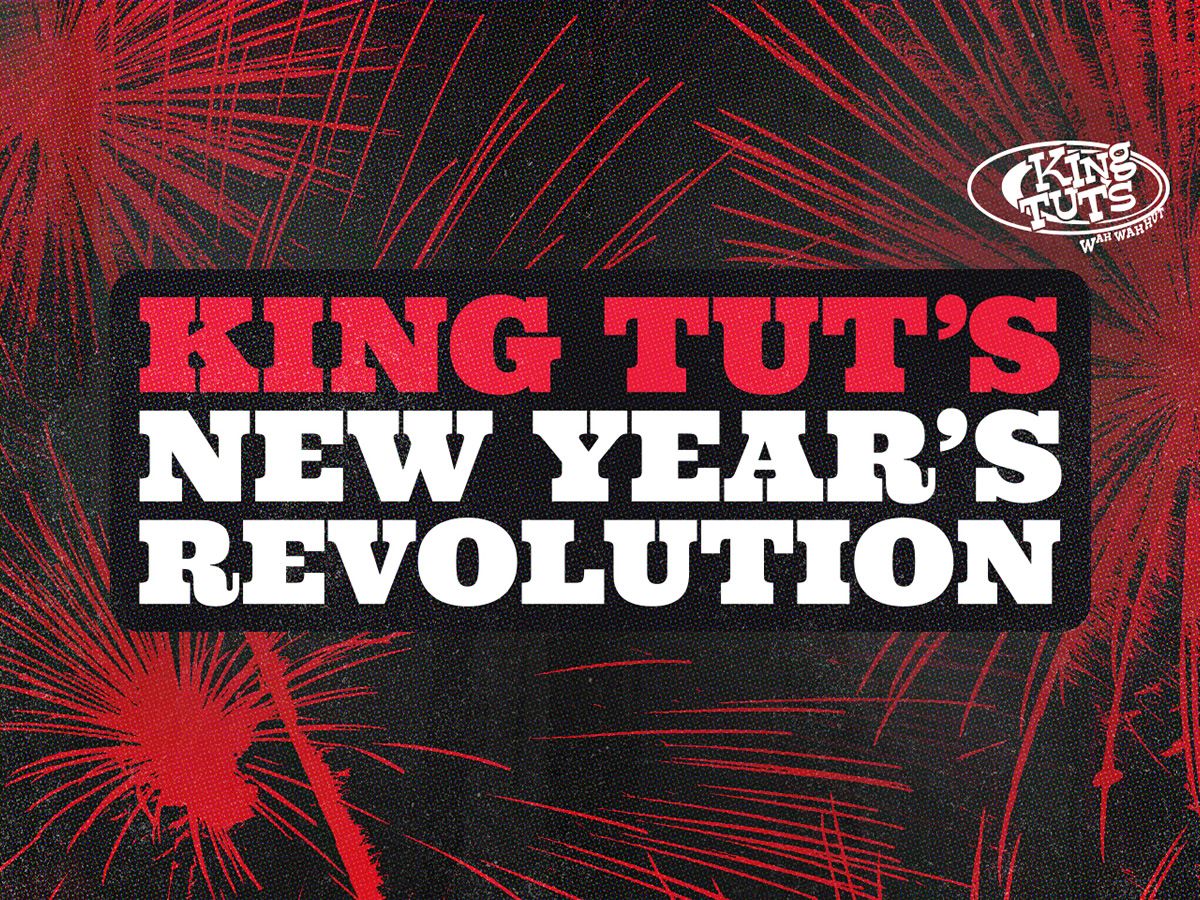 King Tut’s New Year’s Revolution