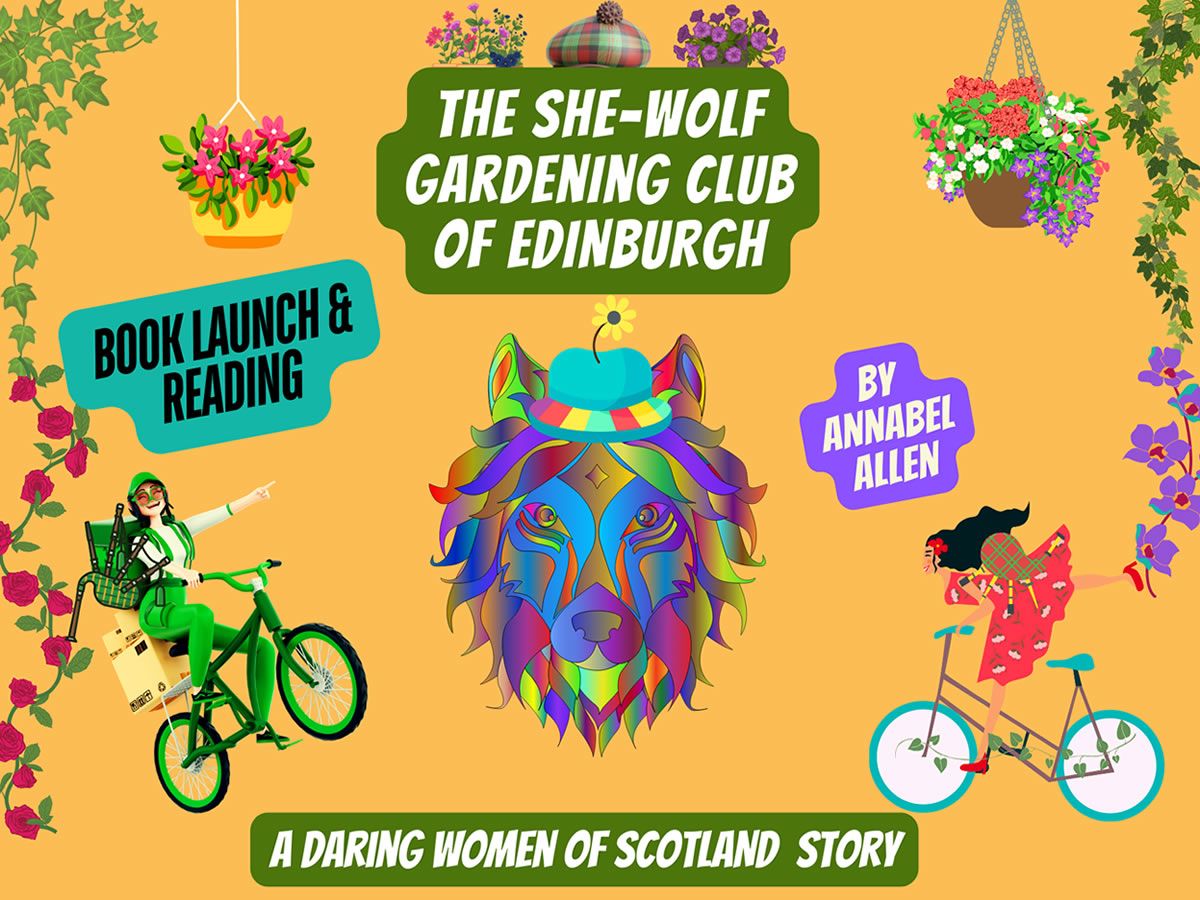 The She-Wolf Gardening Club of Edinburgh: Book Launch & Reading