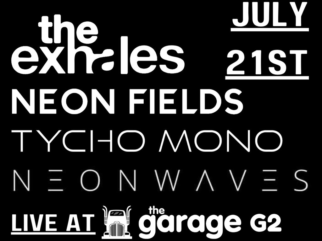 Neon Fields, The Exhales, Tycho Mono + Neonwaves