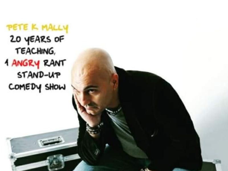 Pete K Mally: 20 Years of Teaching, 1 Angry Rant - Stand Up Show