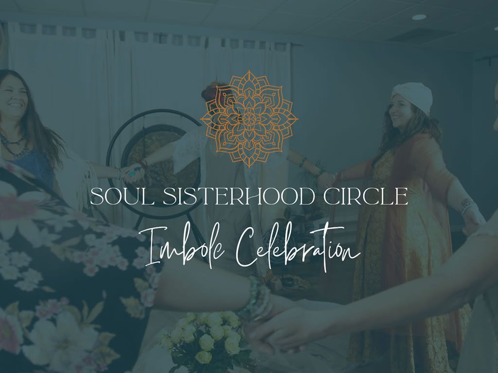 Soul Sisterhood Circle: Imbolc Celebration