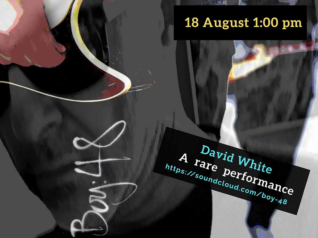 Live Music with David White - Boy:48  - A Rare Performance