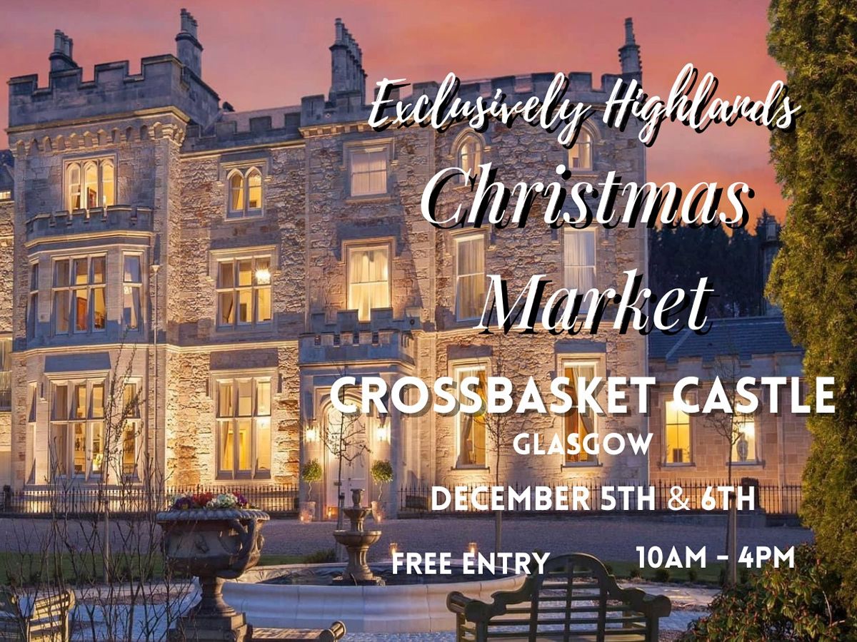 Exclusively Highlands Christmas Market at Crossbasket Castle