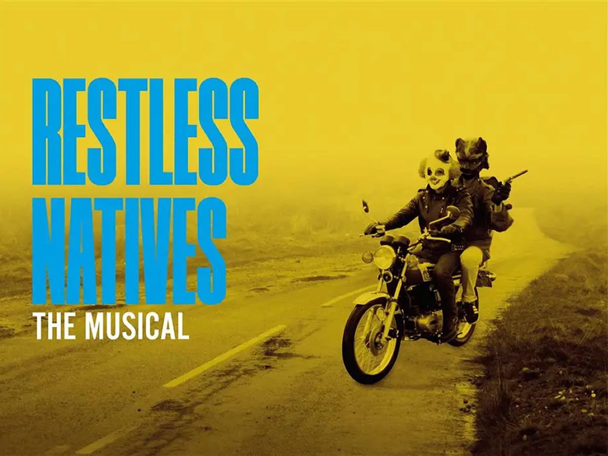 Restless Natives: The Musical