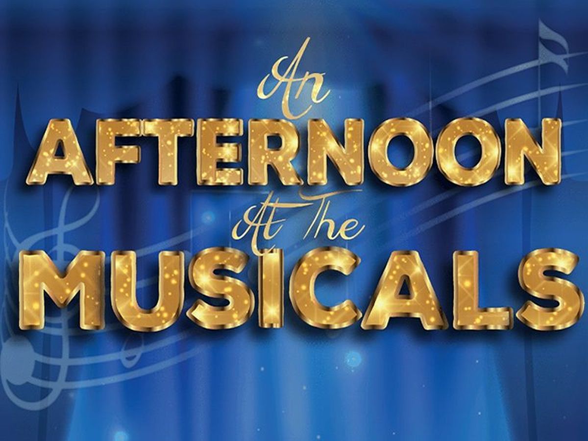 An Afternoon At The Musicals