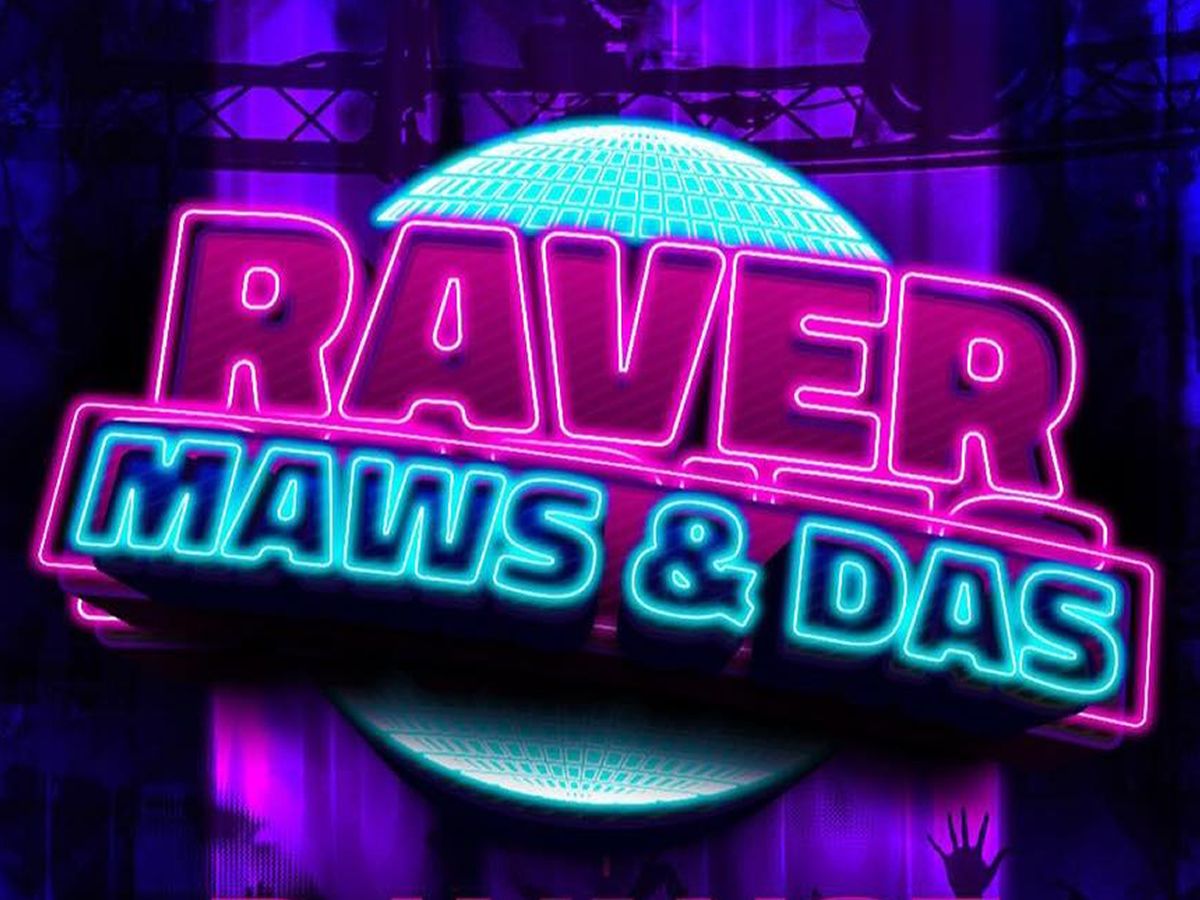 Raver Maws & Das