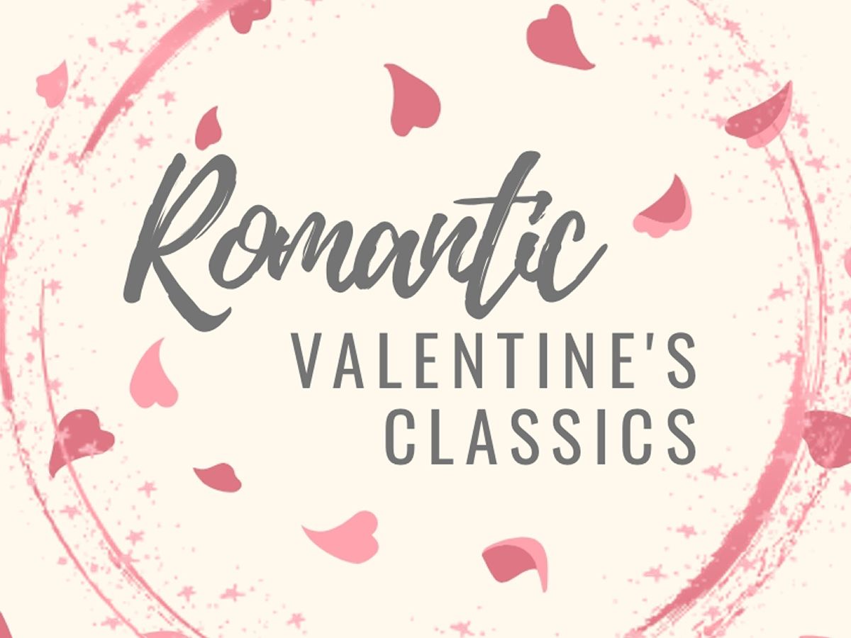 Romantic Valentine’s Classics