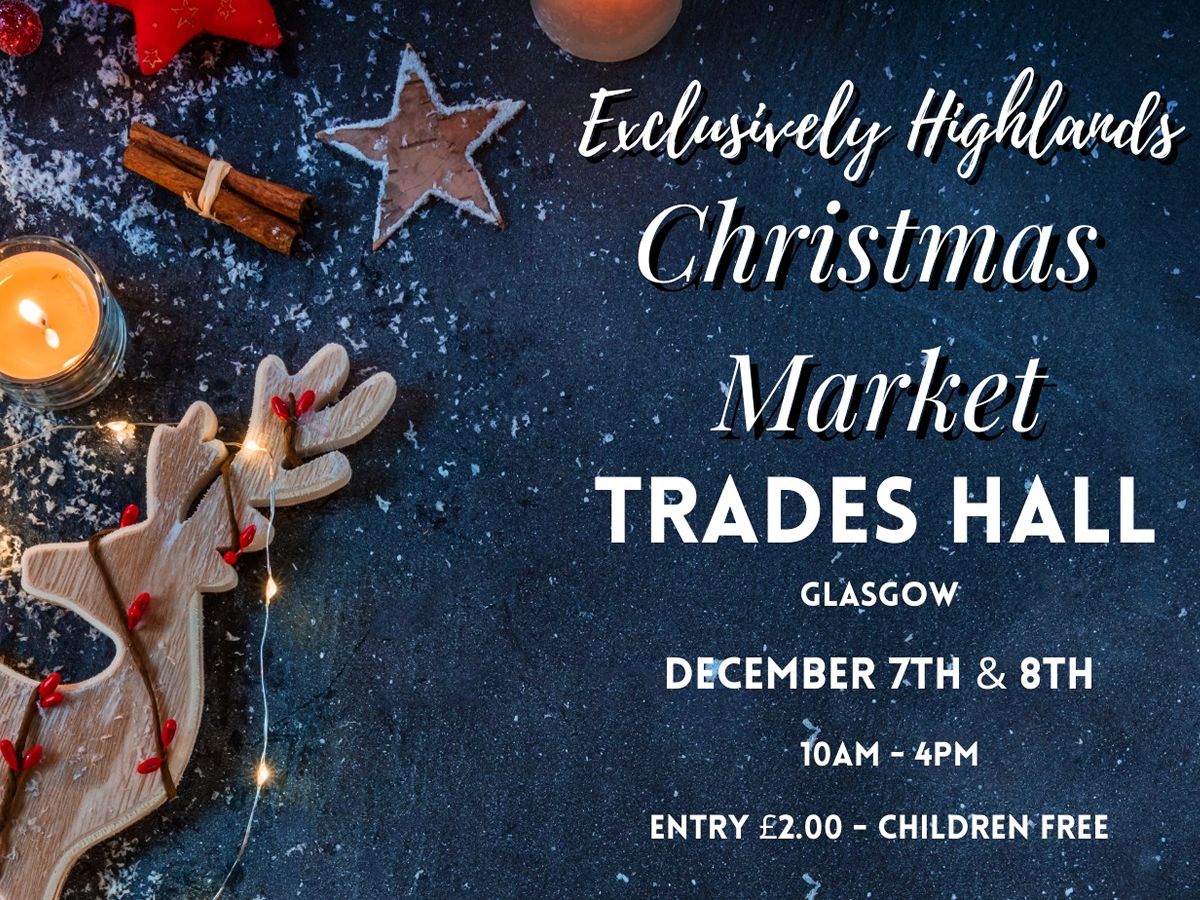 Exclusively Highlands Christmas Market at Trades Hall