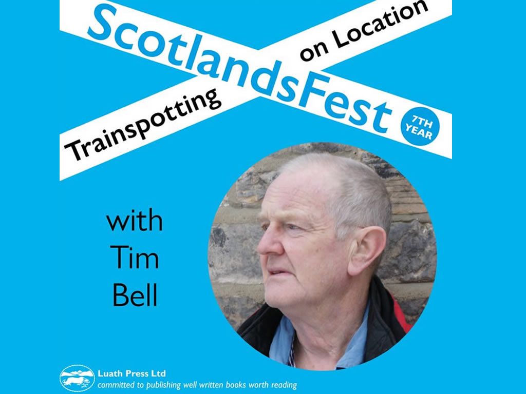 ScotlandsFest: Trainspotting on Location - Tim Bell