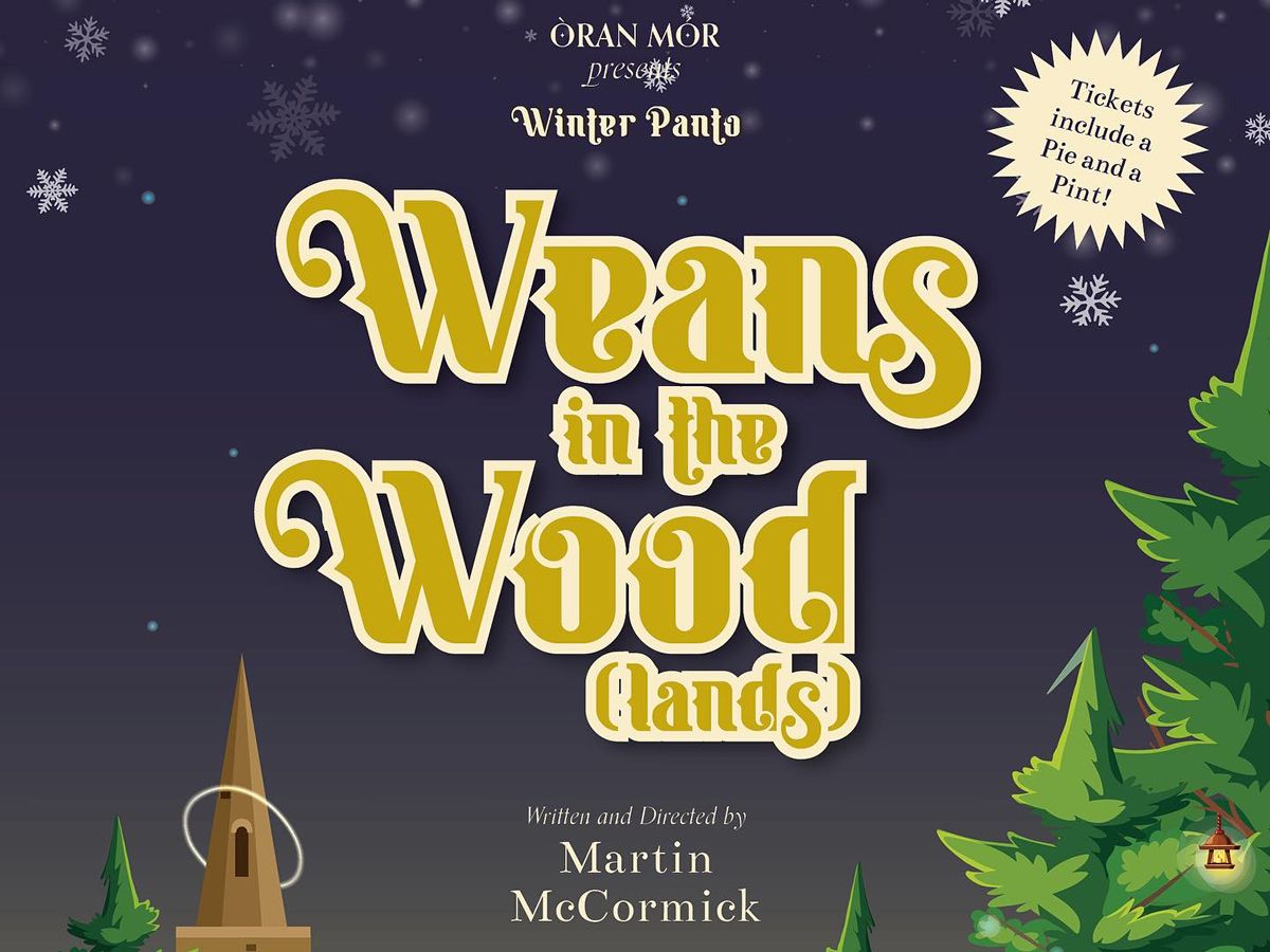 Oran Mor Christmas Panto: Weans in the Wood(lands)