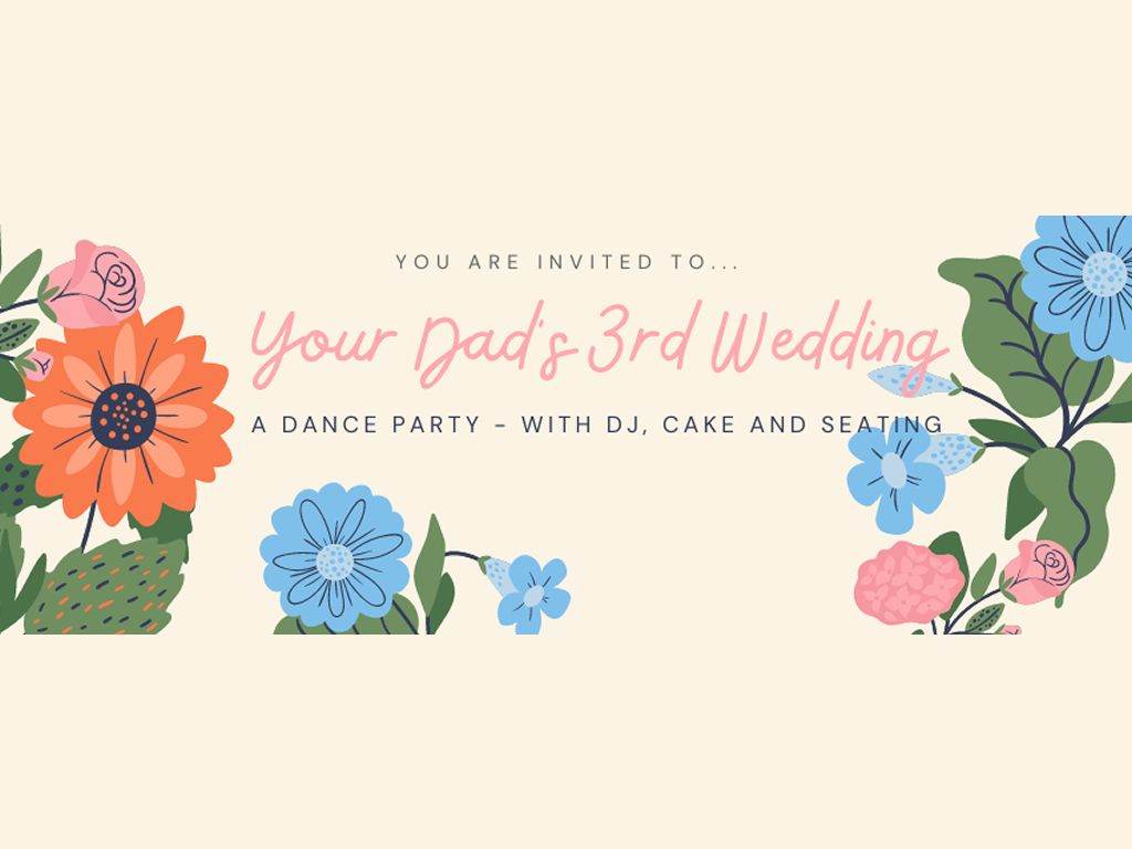 Cozytown Live invites you to... Your Dad’s 3rd Wedding