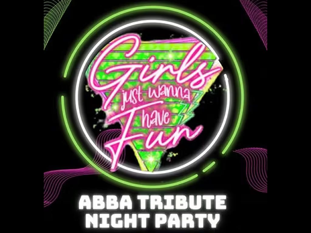 Girls Just Wanna Have Fun - Abba Tribute Party