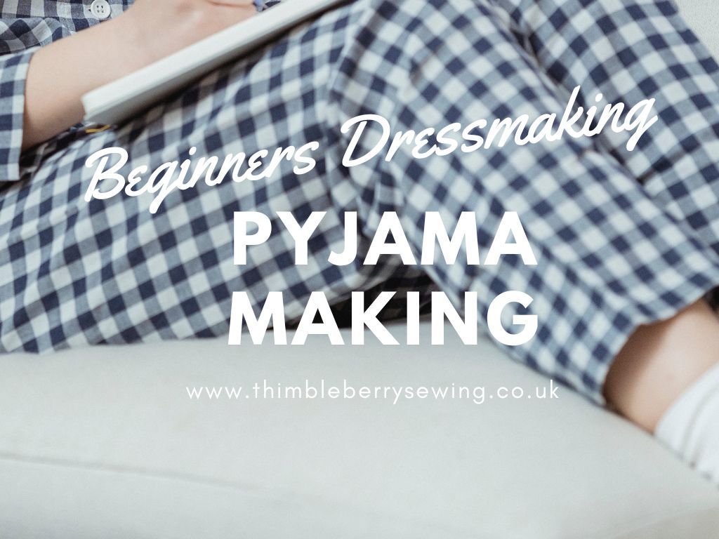 Beginners Dressmaking Course (Pyjama Making)