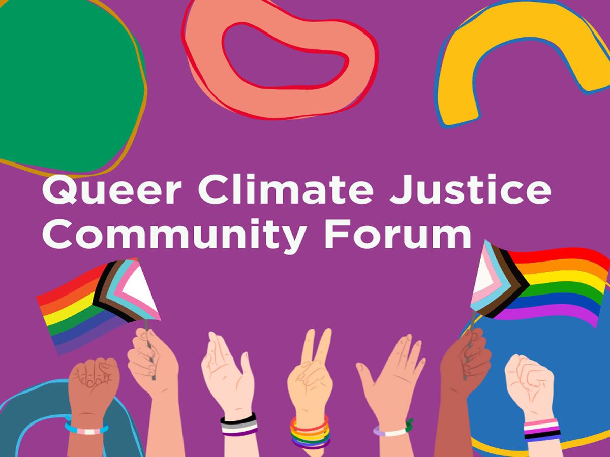 Queer Climate Justice Community Forum